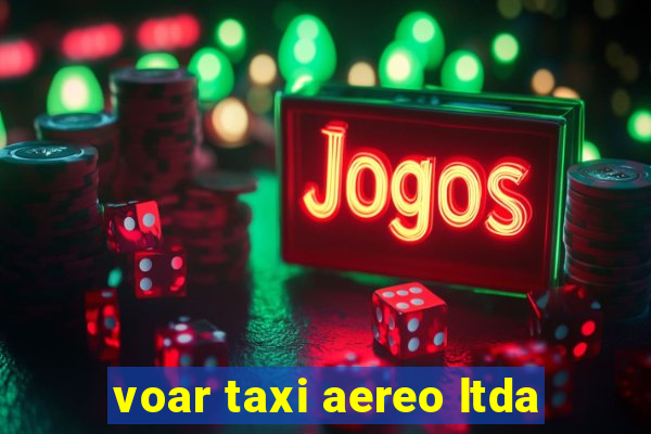 voar taxi aereo ltda